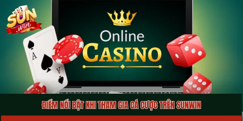 Điểm mạnh nổi bật khi tham gia cá cược trên nền tảng