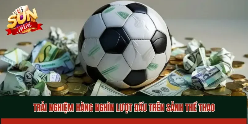Review từng loại hình cá cược có mặt trên sảnh thể thao